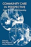 Community care in perspective : care, control and citizenship