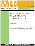 Dont Call It the Arab Spring Just Yet (World Citizen, by Frida Ghitis)