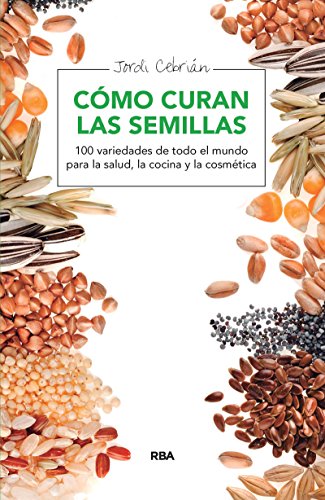 Cómo curan las semillas (MANUALES INTEGRAL) (Spanish Edition)