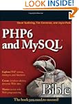 PHP6 and MySQL Bible