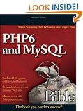 PHP6 and MySQL Bible