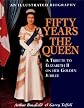 Fifty Years the Queen: A Tribute to Elizabeth II on Her Golden Jubilee