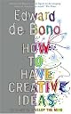 How to Have Creative Ideas