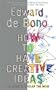 How to Have Creative Ideas: 62 Exercises to Develop the Mind