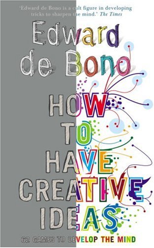  : How to Have Creative Ideas: 62 Exercises to Develop the Mind