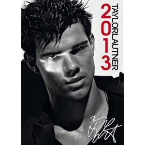 Taylor Lautner 2013 Calendar [Calendar]