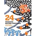 24 Penguins Before Christmas: 365 Penguins Advent Calendar