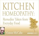 Kitchen Homeopathy: Remedies Taken from Everyday Food