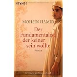Der Fundamentalist, der keiner sein wollte: Romanvon "Mohsin Hamid"