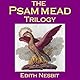 The Psammead Trilogy: Five Children and It, The Phoenix and the Carpet, The Story of the Amulet