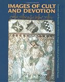 Images of Cult and Devotion: Function and Reception of Christian Images in Medieval and Post-Medieval Europe
