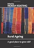 Rural ageing : a good place to grow old?