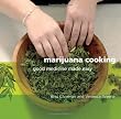 Image of Marijuana Cooking: Good Medicine Made Easy