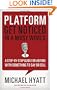 Platform: Get Noticed in a Noisy World