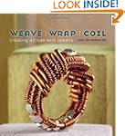 Weave, Wrap, Coil: Creating Artisan W...
