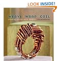 Weave, Wrap, Coil: Creating Artisan Wire Jewelry