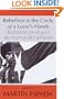 Rebellion Is the Circle of a Lovers Hands/Rebelio (Spanish and English Edition)