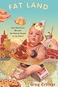 Fat Land: How Americans Became the Fattest People in the World