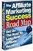 The Affiliate Marketing Success Road Map