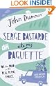 Serge Bastarde Ate My Baguette