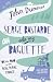 Serge Bastarde Ate My Baguette: On the Road in the Real Rural France