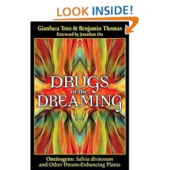 Drugs of the Dreaming: Oneirogens: <i> Salvia divinorum</i> and Other Dream-Enhancing Plants