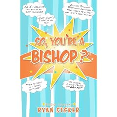 So, You're an Lds Bishop