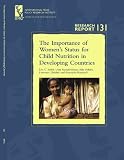 The Importance Of Womens Status For Child Nutrition In Developing Countries: (Research Report 131 - International Food Policy Research Institute ... Food Policy Research Institute))
