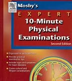 Mosby's Expert 10-Minute Physical Examinations