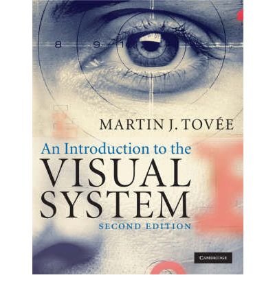 [(An Introduction to the Visual System)] [Author: Martin J. Tovee] published on (July, 2008)