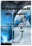 Produkt-Bild: Die Wissenschaft der Magier und deren theoretische und praktische Anwendung. Kurzer Begriff der Geheimwissenschaften. Mit vier schematischen Tafeln.