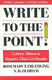 Write to the Point!: Letters, Memos, and Reports That Get Results