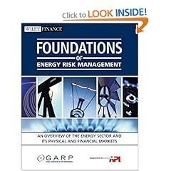 Foundations of Energy Risk Management: An Overview of the Energy Sector and Its Physical and Financial Markets (Wiley Finance)