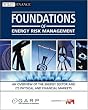 Foundations of Energy Risk Management: An Overview of the Energy Sector and Its Physical and Financial Markets (Wiley Finance)