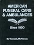 American Funeral Cars and Ambulances Since 1900 (Automotive Series)