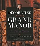Decorating in the grand manor : a design memoir
