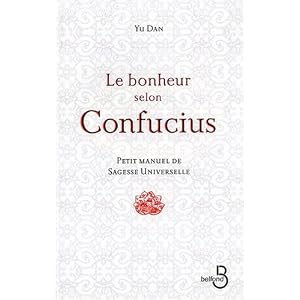 Le Bonheur Selon Confucius (Yu Dan)