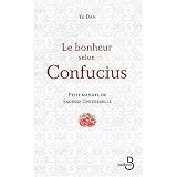 Le bonheur selon Confucius : Petit manuel de sagesse universellepar Dan Yu