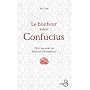 Le bonheur selon Confucius : Petit manuel de sages&hellip de Dan Yu