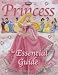Disney Princess: The Essential Guide (Dk Essential Guides)