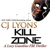 Kill Zone: A Lucy Guardino FBI Thriller, Book 3 | C. J. Lyons