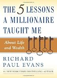 The Five Lessons a Millionaire Taught Me About Life and Wealth