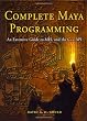 Complete Maya Programming: An Extensive Guide to MEL and C++ API (The Morgan Kaufmann Series in Computer Graphics)