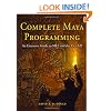 Complete Maya Programming: An Extensive Guide to Mel and C++ Api (The Morgan Kaufmann Series in Computer Graphics)