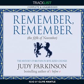 Remember, Remember (the Fifth of November): The History of Britain in Bite-Sized Chunks (Unabridged)