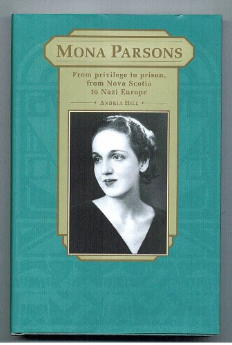 Mona Parsons: From Priviledge to Prison, from Nova Scotia to Nazi Germany