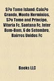 São Tomé Island: Caixão Grande, Monte Herminios, São Tomé and Príncipe, Vitória Fc, Santana Fc, Inter Bom-Bom, 6 de Setembro, Bairros Unidos Fc