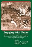Engaging with Nature: Essays on the Natural World in Medieval and Early Modern Europe