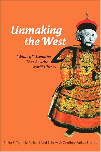 Unmaking the West: What-if? Scenarios That Rewrite World History