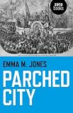 Parched city : a history of London's public and private drinking water